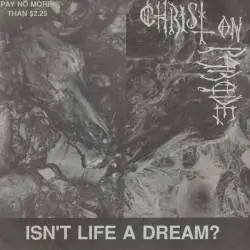 Christ On Parade : Isn't Life A Dream?